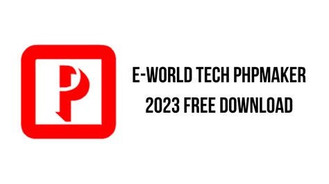 e-World Tech PHPMaker 2023 